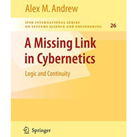 A Missing Link in Cybernetics: Logic and Continuity [Paperback]