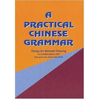 A Practical Chinese Grammar [Paperback]