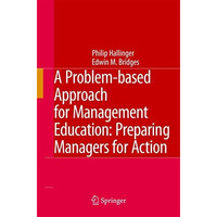 A Problem-based Approach for Management Education: Preparing Managers for Action [Paperback]