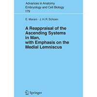 A Reappraisal of the Ascending Systems in Man, with Emphasis on the Medial Lemni [Paperback]