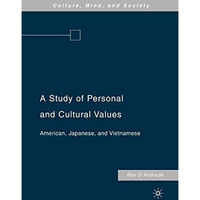 A Study of Personal and Cultural Values: American, Japanese, and Vietnamese [Paperback]