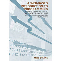 A Web-Based Introduction To Programming: Essential Algorithms, Syntax, And Contr [Paperback]