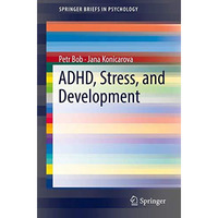 ADHD, Stress, and Development [Paperback]