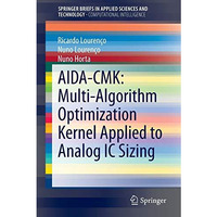 AIDA-CMK: Multi-Algorithm Optimization Kernel Applied to Analog IC Sizing [Paperback]