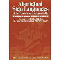 Aboriginal Sign Languages of The Americas and Australia: Volume 1; North America [Paperback]