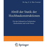 Abri? der Statik der Hochbaukonstruktionen: F?r den Gebrauch an Technischen Hoch [Paperback]