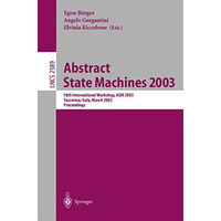 Abstract State Machines 2003: Advances in Theory and Practice: 10th Internationa [Paperback]