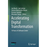 Accelerating Digital Transformation: 10 Years of Software Center [Hardcover]