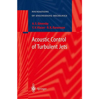 Acoustic Control of Turbulent Jets [Paperback]