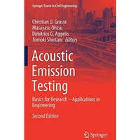 Acoustic Emission Testing: Basics for Research  Applications in Engineering [Hardcover]