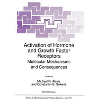 Activation of Hormone and Growth Factor Receptors: Molecular Mechanisms and Cons [Hardcover]