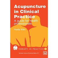 Acupuncture in Clinical Practice: A guide for health professionals [Paperback]