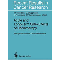 Acute and Long-Term Side-Effects of Radiotherapy: Biological Basis and Clinical  [Paperback]