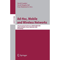 Ad-hoc, Mobile and Wireless Networks: 7th International Conference, ADHOC-NOW 20 [Paperback]