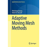 Adaptive Moving Mesh Methods [Paperback]