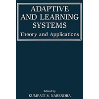 Adaptive and Learning Systems: Theory and Applications [Paperback]