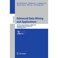 Advanced Data Mining and Applications: 9th International Conference, ADMA 2013,  [Paperback]