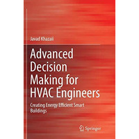 Advanced Decision Making for HVAC Engineers: Creating Energy Efficient Smart Bui [Paperback]