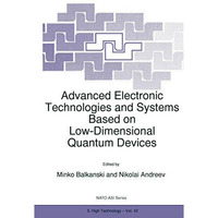 Advanced Electronic Technologies and Systems Based on Low-Dimensional Quantum De [Hardcover]