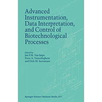 Advanced Instrumentation, Data Interpretation, and Control of Biotechnological P [Paperback]