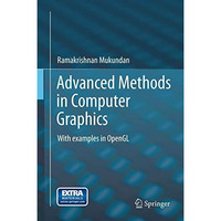 Advanced Methods in Computer Graphics: With examples in OpenGL [Paperback]