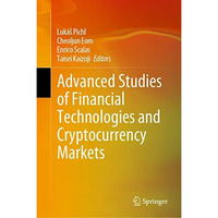 Advanced Studies of Financial Technologies and Cryptocurrency Markets [Hardcover]