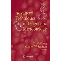 Advanced Techniques in Diagnostic Microbiology [Paperback]