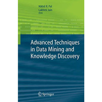 Advanced Techniques in Knowledge Discovery and Data Mining [Hardcover]