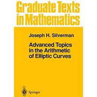 Advanced Topics in the Arithmetic of Elliptic Curves [Paperback]