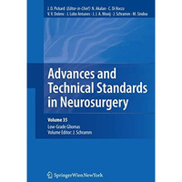 Advances and Technical Standards in Neurosurgery, Vol. 35: Low-Grade Gliomas. Ed [Hardcover]