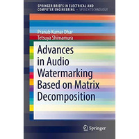 Advances in Audio Watermarking Based on Matrix Decomposition [Paperback]