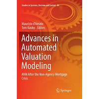 Advances in Automated Valuation Modeling: AVM After the Non-Agency Mortgage Cris [Paperback]