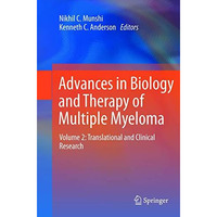 Advances in Biology and Therapy of Multiple Myeloma: Volume 2: Translational and [Paperback]