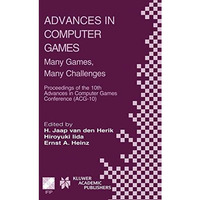 Advances in Computer Games: Many Games, Many Challenges [Hardcover]