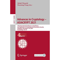 Advances in Cryptology  ASIACRYPT 2021: 27th International Conference on the Th [Paperback]