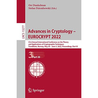 Advances in Cryptology  EUROCRYPT 2022: 41st Annual International Conference on [Paperback]