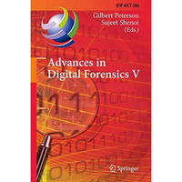 Advances in Digital Forensics V: Fifth IFIP WG 11.9 International Conference on  [Paperback]