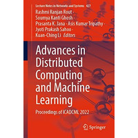 Advances in Distributed Computing and Machine Learning: Proceedings of ICADCML 2 [Paperback]