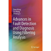 Advances in Fault Detection and Diagnosis Using Filtering Analysis [Hardcover]