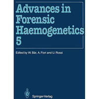 Advances in Forensic Haemogenetics: 15th Congress of the International Society f [Paperback]