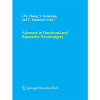 Advances in Functional and Reparative Neurosurgery [Paperback]