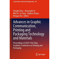 Advances in Graphic Communication, Printing and Packaging Technology and Materia [Paperback]