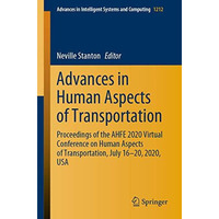 Advances in Human Aspects of Transportation: Proceedings of the AHFE 2020 Virtua [Paperback]