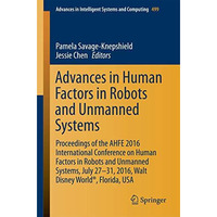 Advances in Human Factors in Robots and Unmanned Systems: Proceedings of the AHF [Paperback]