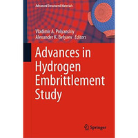 Advances in Hydrogen Embrittlement Study [Hardcover]