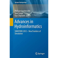 Advances in Hydroinformatics: SIMHYDRO 2012  New Frontiers of Simulation [Hardcover]