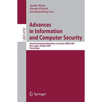 Advances in Information and Computer Security: Second International Workshop on  [Paperback]