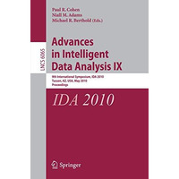 Advances in Intelligent Data Analysis IX: 9th International Symposium, IDA 2010, [Paperback]