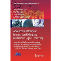 Advances in Intelligent Information Hiding and Multimedia Signal Processing: Pro [Paperback]