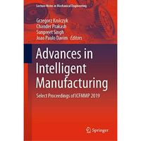 Advances in Intelligent Manufacturing: Select Proceedings of ICFMMP 2019 [Hardcover]